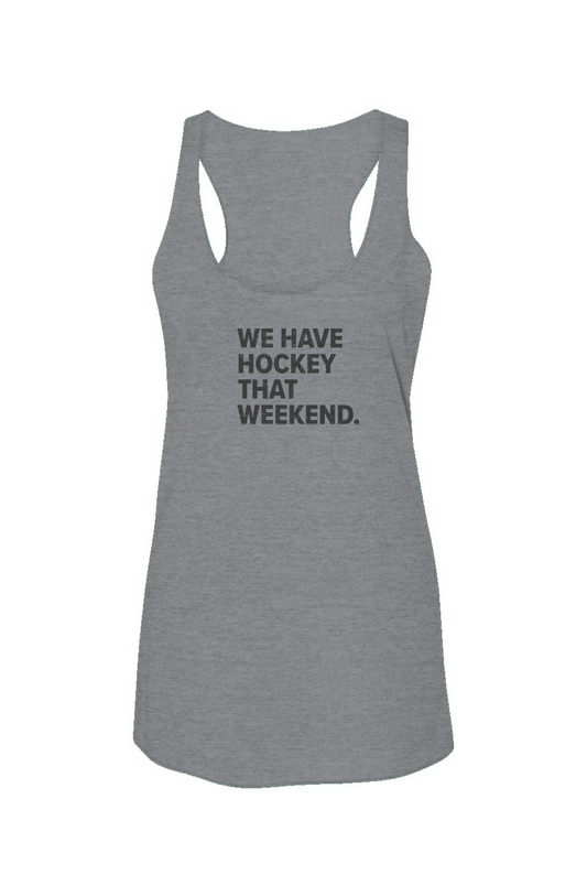 We Have Hockey That Weekend Racerback Barn Tank Grey | Barn Garb Hockey Threads