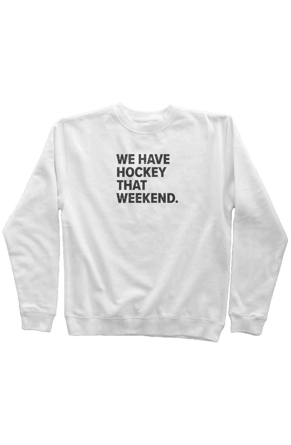 We Have Hockey That Weekend Rinkside Mid Weight Crewneck White | Barn Garb Hockey Threads